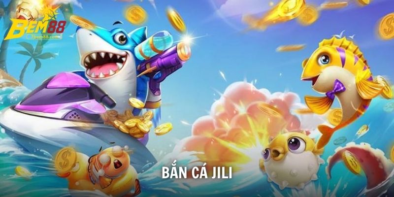Bắn Cá JiLi