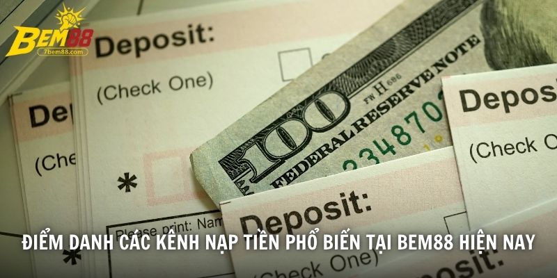 Điểm danh các kênh nạp tiền phổ biến tại BEM88 hiện nay