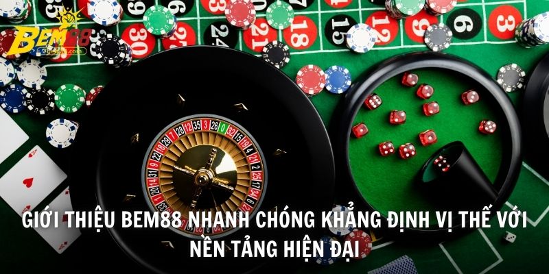 Giới thiệu BEM88 nhanh chóng khẳng định vị thế với nền tảng hiện đại