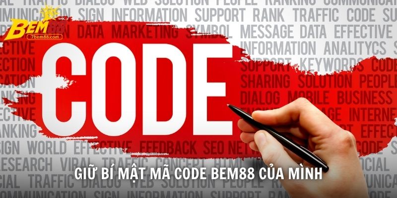 Giữ bí mật mã code BEM88 của mình