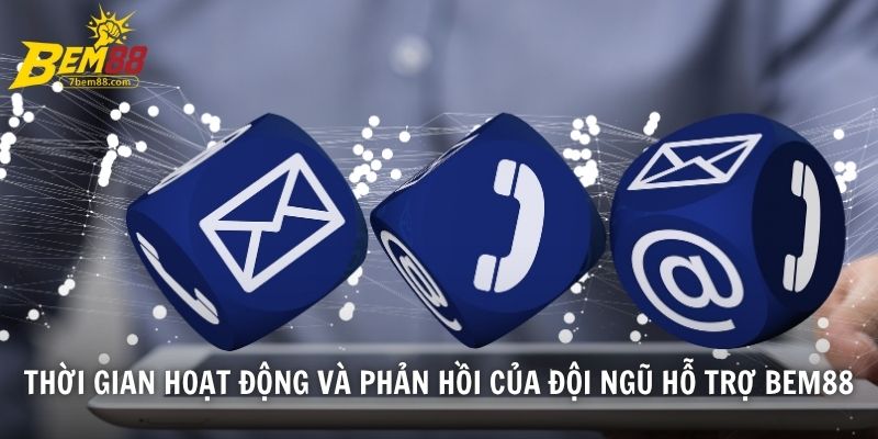 Thời gian hoạt động và phản hồi của đội ngũ hỗ trợ BEM88