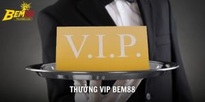thưởng VIP BEM88